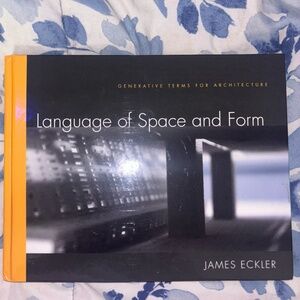 Language of Space and Form; Generative Terms For Architecture by James Heckler